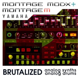 BRUTALIZED Analog Synths-n-Drums MONTAGE, MODX, MODX+